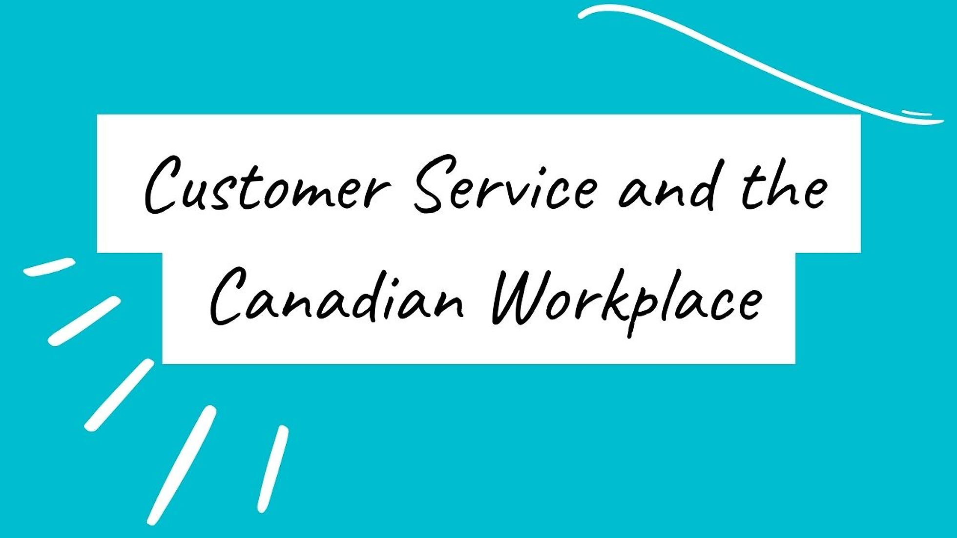 Customer Service and the Canadian Workplace